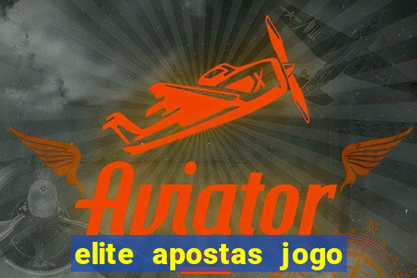 elite apostas jogo do bicho